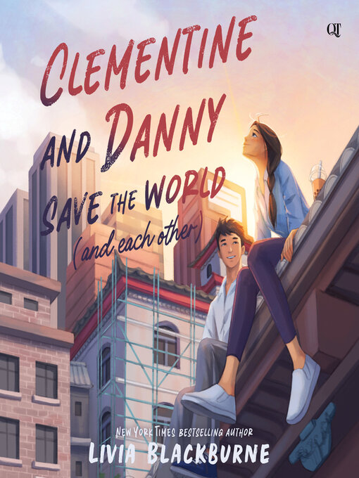Title details for Clementine and Danny Save the World (and Each Other) by Livia Blackburne - Available